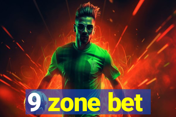9 zone bet